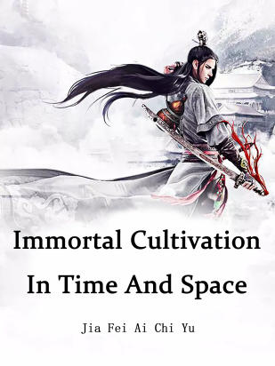 Immortal Cultivation In Time And Space